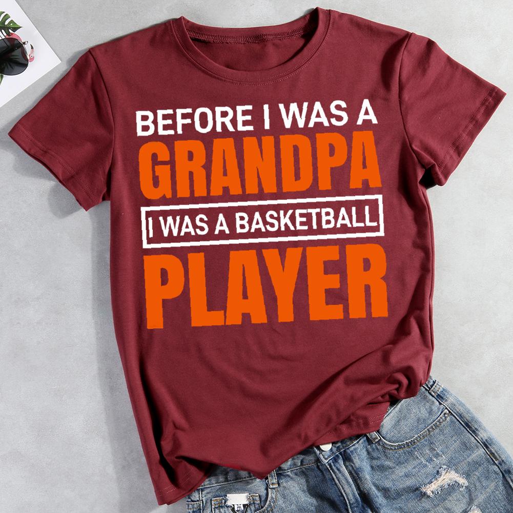before i was a grandpa i was a basketball player Round Neck T-shirt-0021892-Guru-buzz