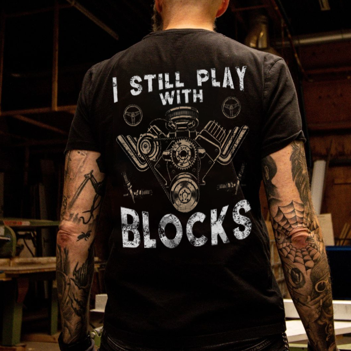 I Still Play With Blocks T-shirt - Devcarry