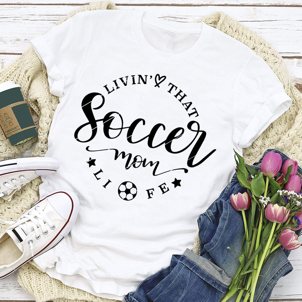 Living that soccer mom life T-shirt Tee-03290-Guru-buzz