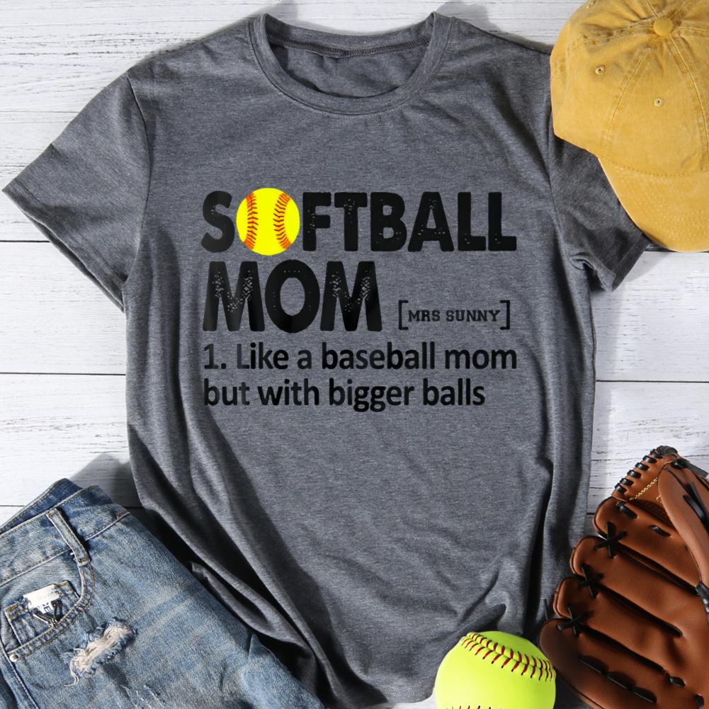 softball mom,like a baseball mom but with bigger balls Round Neck T-shirt-0024308-Guru-buzz