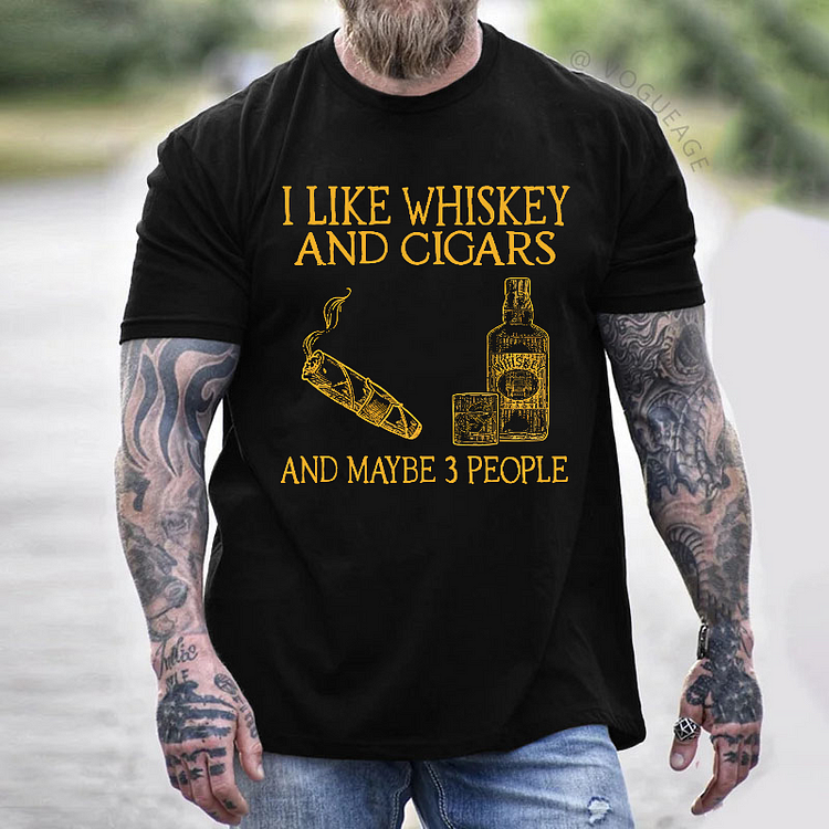 I Like Whiskey And Cigars And Maybe 3 People Men's T-shirt