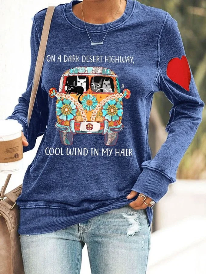 Women's On A Dark Desert Highway Cool Wind In My Hair Hippie Cat Print Sweatshirt