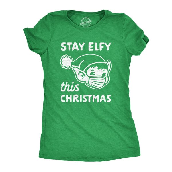Womens Stay Elfy This Christmas Tshirt Funny Elf Mask Holiday Party Graphic Novelty Tee - BlackFridayBuys