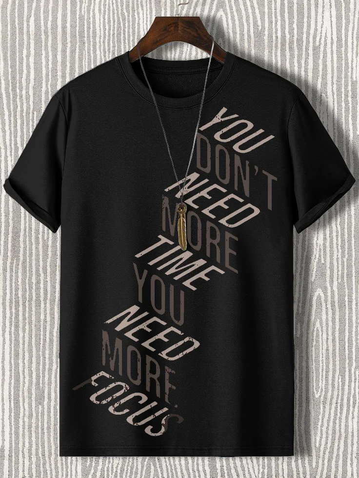 Men's You Don't Need More Time You Need More Focus Print Cotton Casual T-Shirt