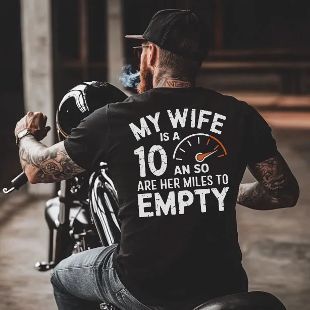 My Wife Is A 10 An So Are Her Miles To Empty Printed Men's T-shirt - Devcarry