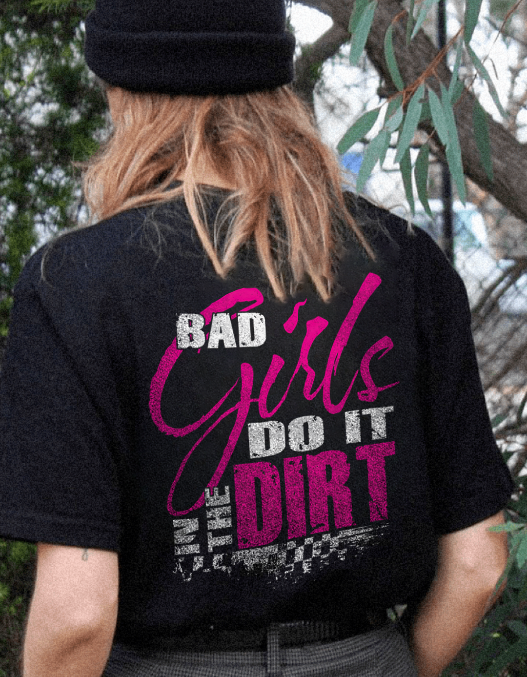 Bad Girls Do It In The Dirt Printed Women's T-shirt - Devcarry