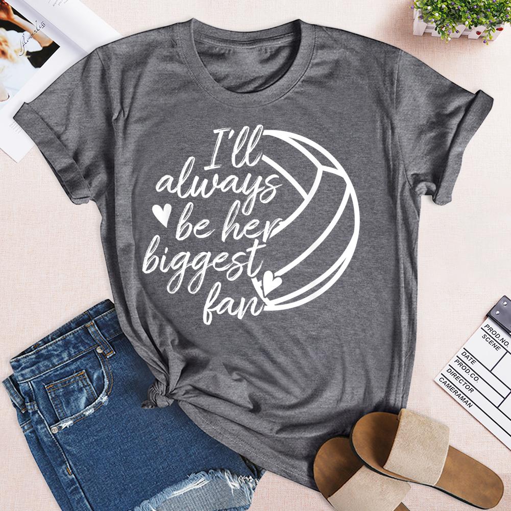 I'Ll Always Be Her Biggest Fan Volleyball  T-shirt Tee -03830-Guru-buzz