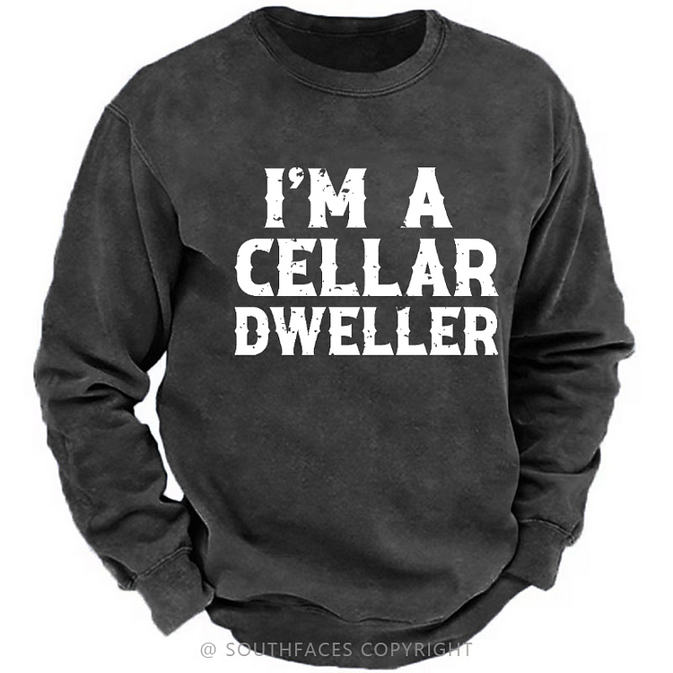 I'm A Cellar Dweller Funny Husband Gift Sweatshirt