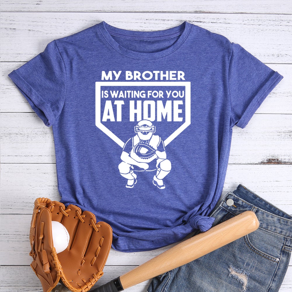 My Brother Is Waiting For You At Home  T-shirt Tee-013081-Guru-buzz