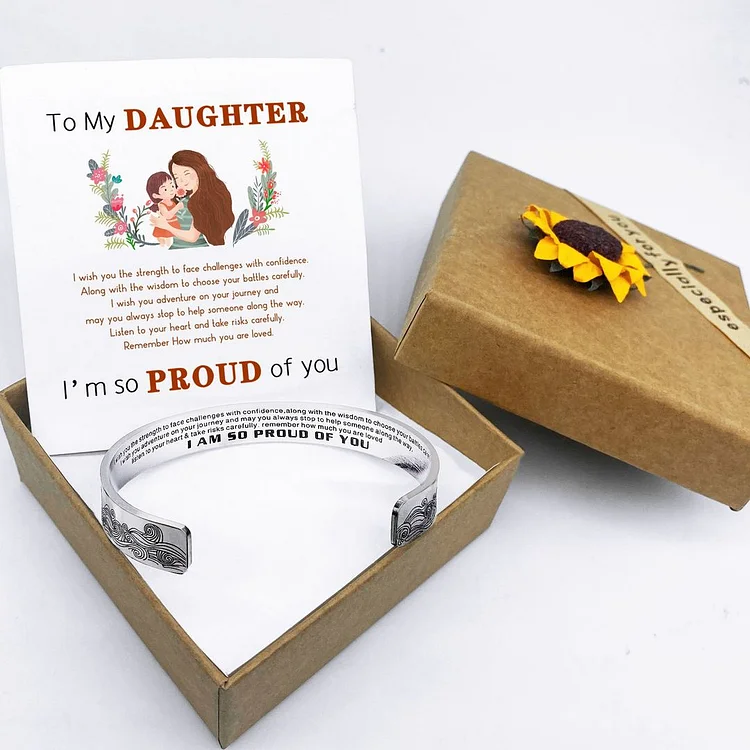 To My Daughter Cuff Bangle Bracelet "I Am So Proud Of You"