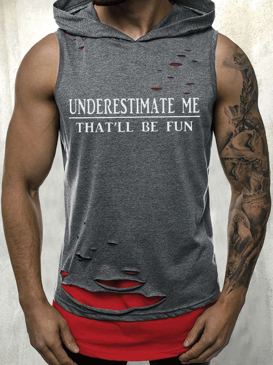 Men Underestimate Me That'll Be Fun Two Tone Distressed Hooded Tank