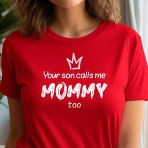 pornhint Pornhint Your son calls me Mommy too t-shirt , Kinky Mommydom , Unisex Cotton Tee , nsfw t-shirts , mommydom apparel, kink fashion , fetish shirts
