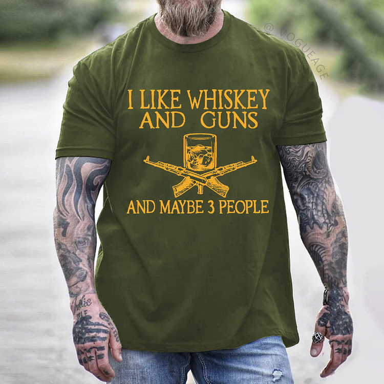 I Like Whiskey And Guns And Maybe 3 People Funny Men's T-shirt
