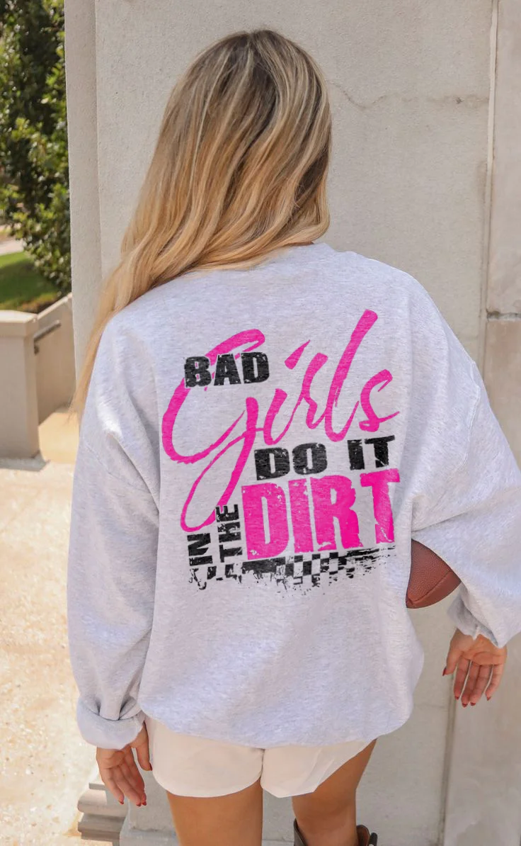 Bad Girls Do It In The Dirt Printed Women's Sweatshirt - Devcarry