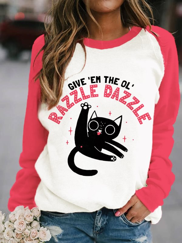Comstylish Give 'Em The Ol' Razzle Dazzle Sweatshirt