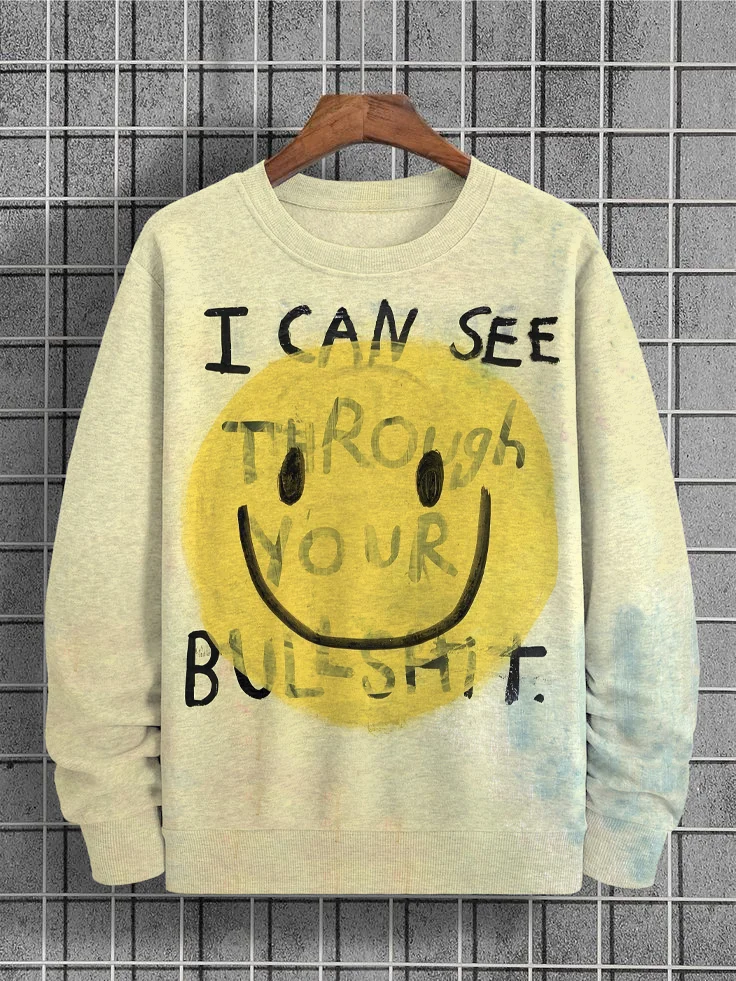 Men's I Can See Through Your Bullshit Smiling Face Print Casual Sweatshirt