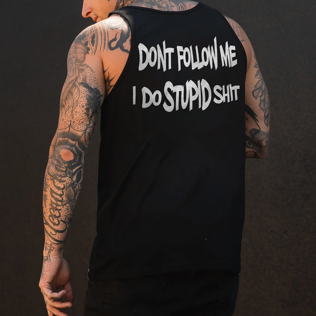 Don't Follow Me I Do Stupid Shit Men's Tank - Devcarry