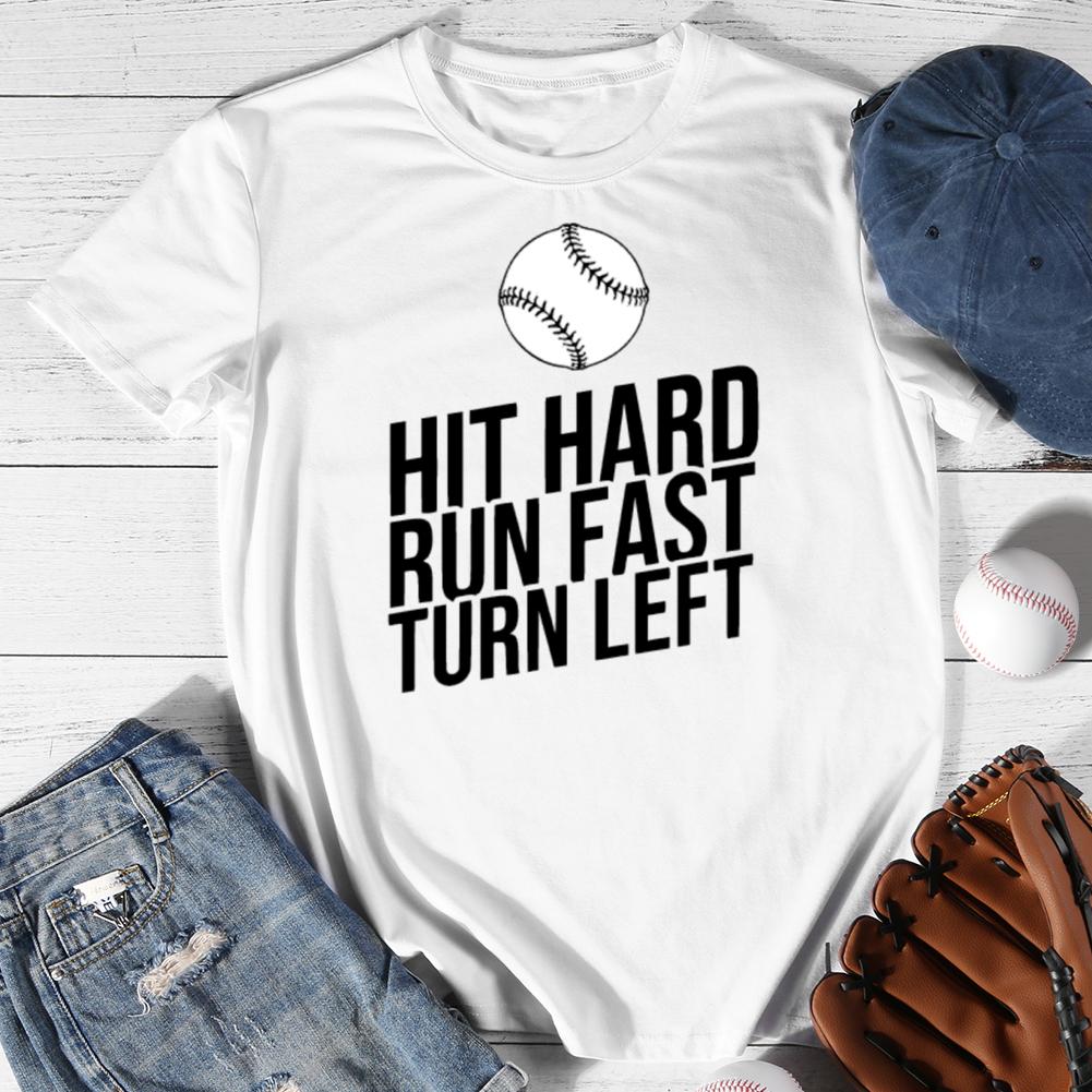 Hit Hard Run Fast Turn Left Round Neck T-shirt-0024567-Guru-buzz