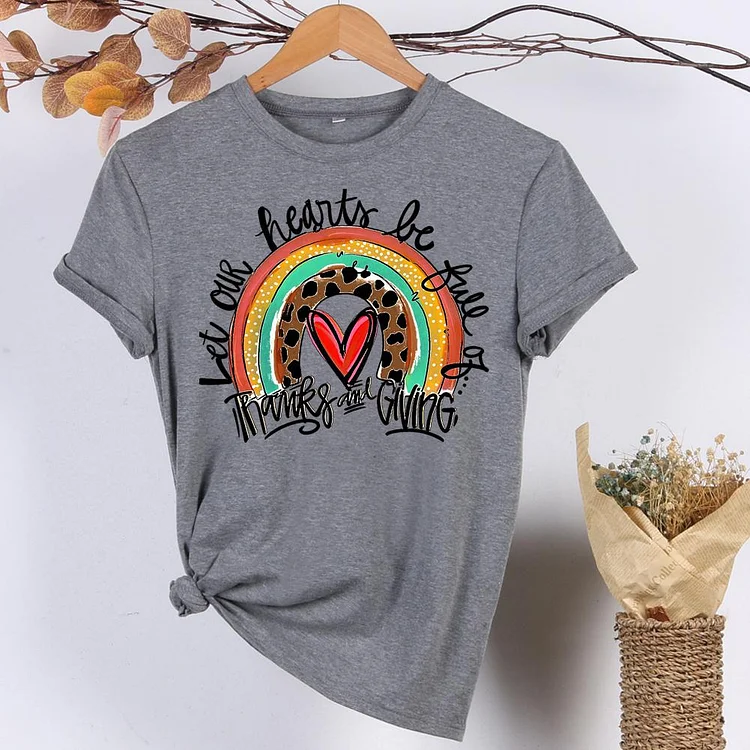 Let Our Hearts Be Full Of THANKS And GIVING T Shirt 597966