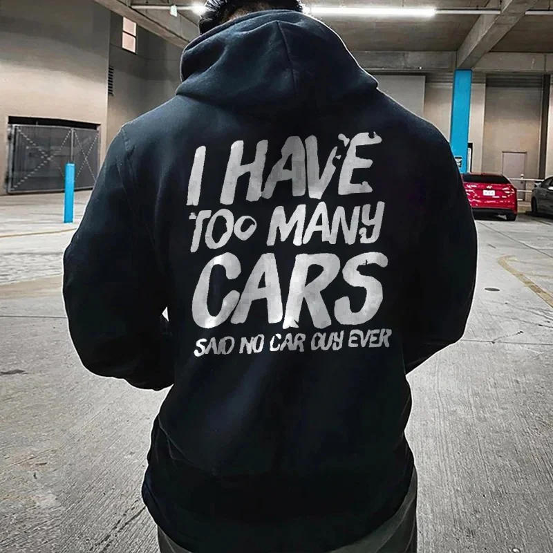 I Have Too Many Cars Said No Car Guy Ever Hoodie - Devcarry
