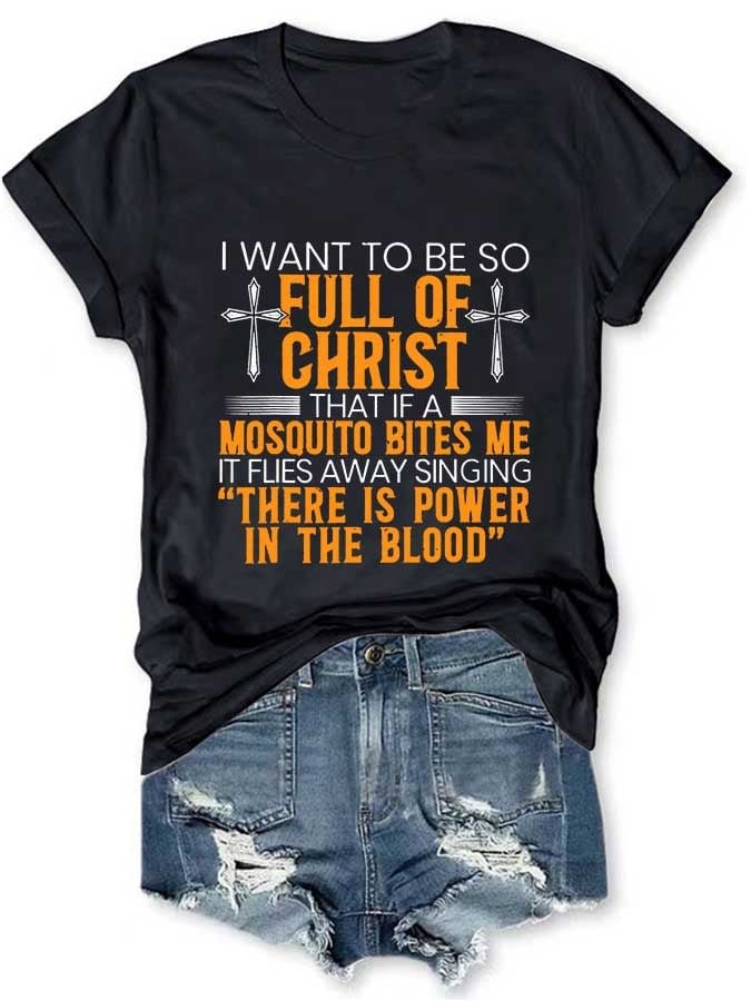 Women's I Want To Be So Full Of Christ Print Round neck Short Sleeve T-Shirt socialshop