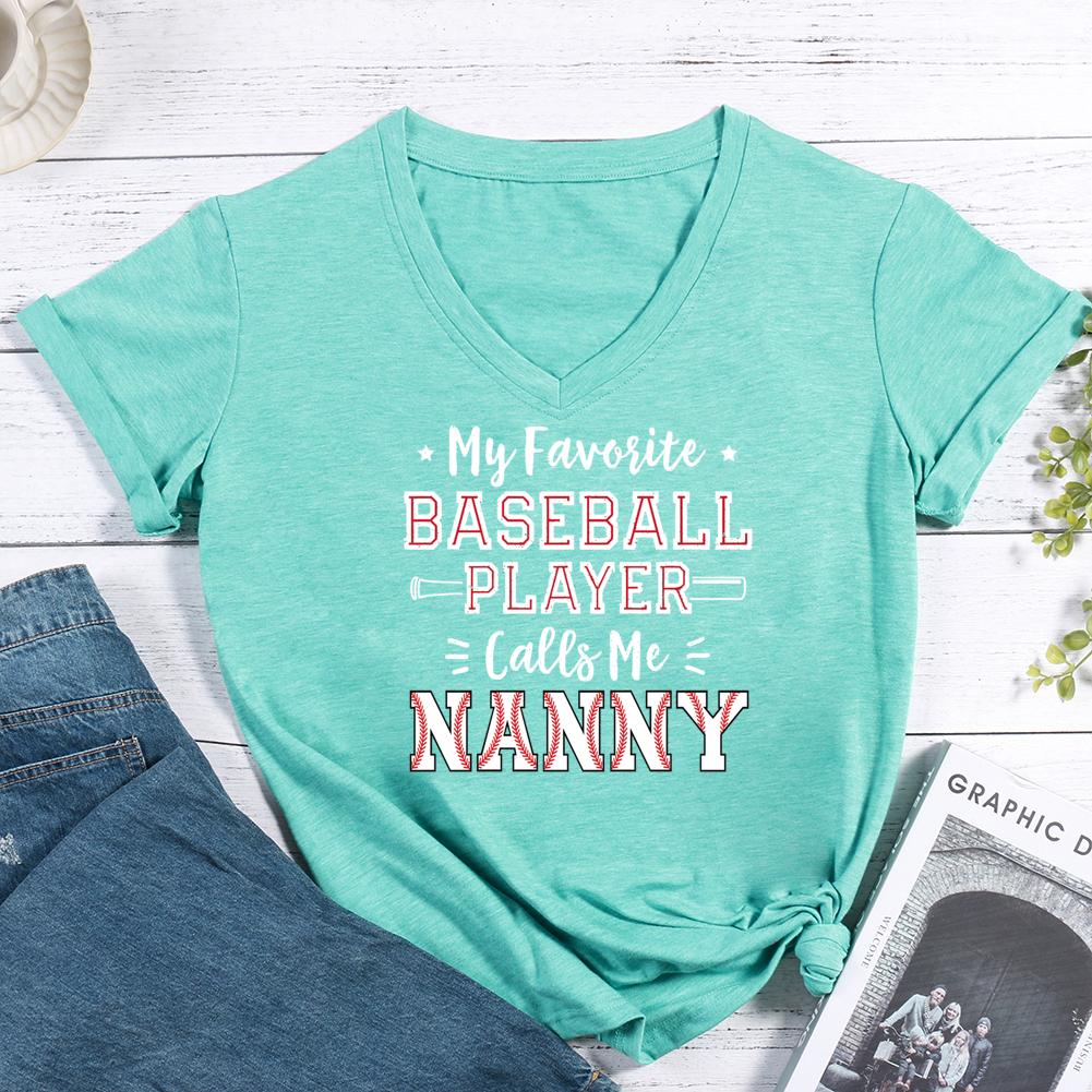 My favorite baseball player calls me nanny V-neck T Shirt-Guru-buzz