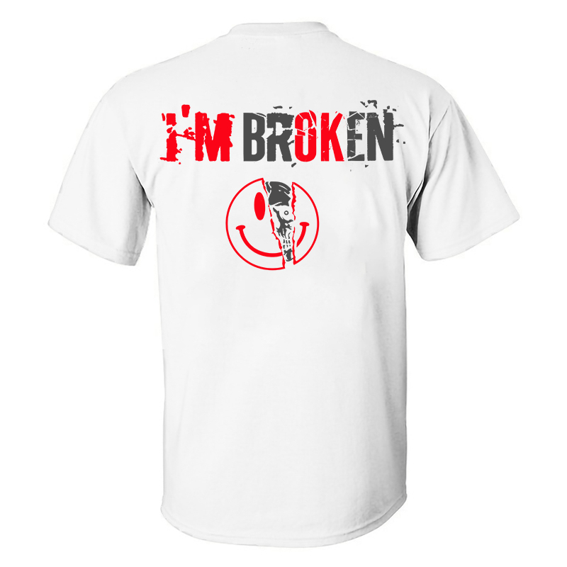 (Best Selling!) Livereid I'm Broken Printed T-shirt - Livereid