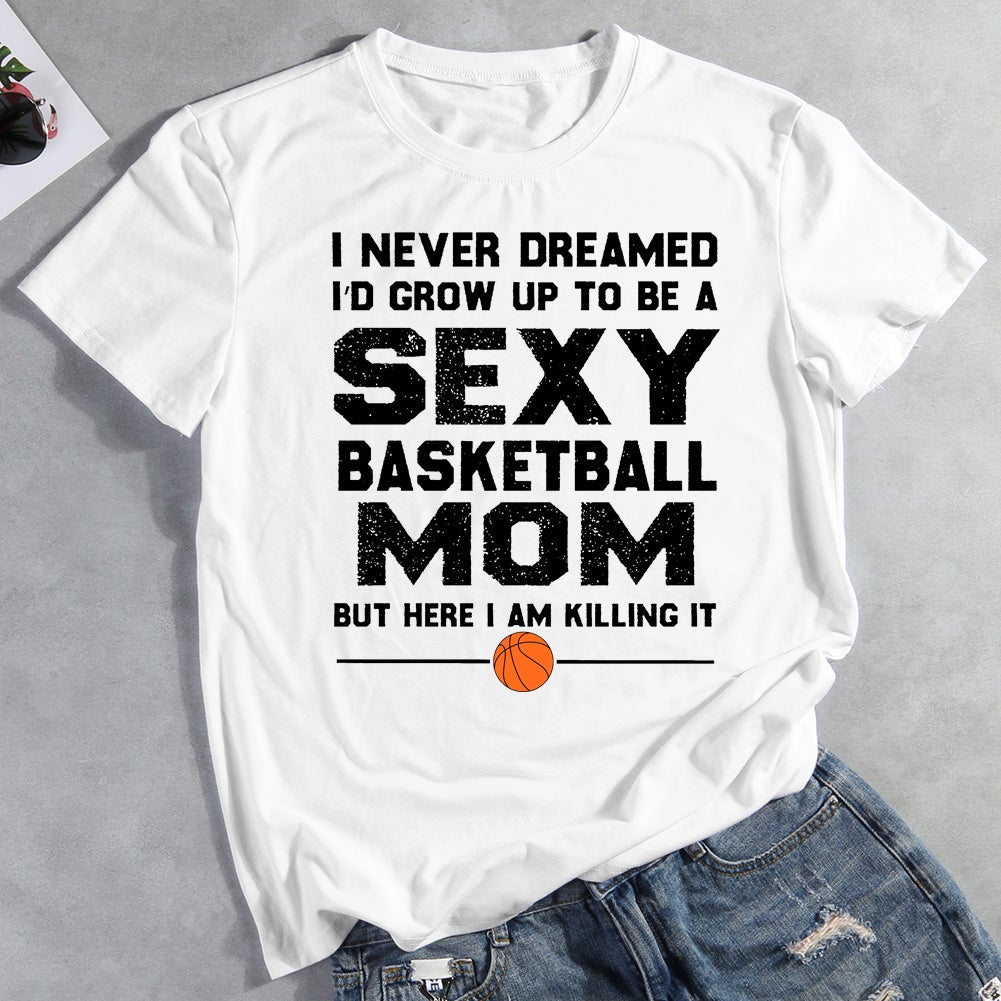 I never dreamed sexy basketball mom shirt T-shirt-012891-Guru-buzz