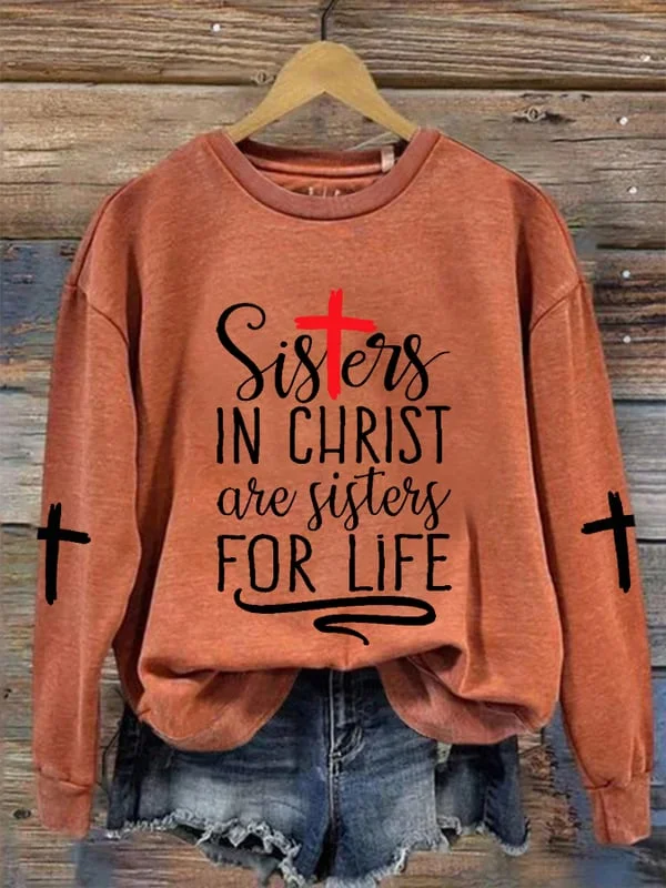 Women's Sisters In Christ Are Sisters For Life Christian Cross Faith Casual Sweatshirt