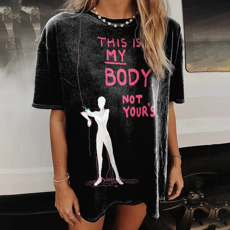Vefave This Is My Body Not Your's Printed Short Sleeve T-Shirt