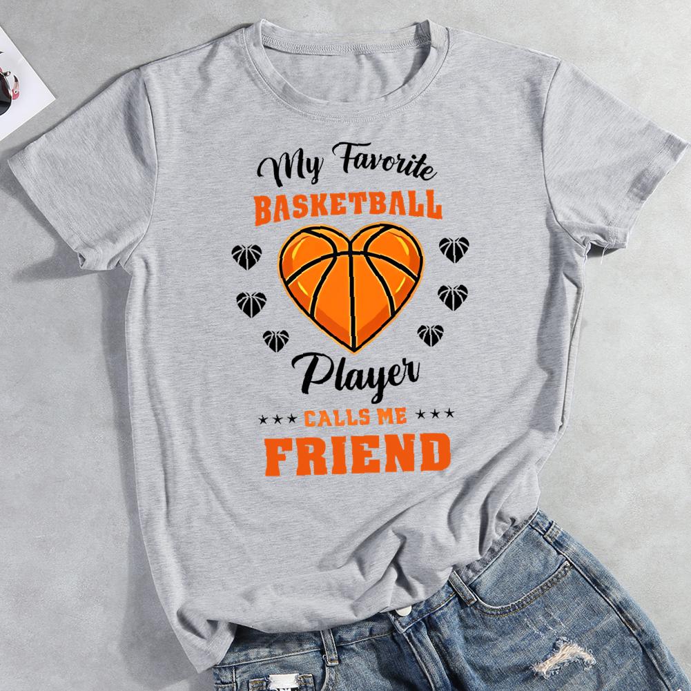 my favorite basketball player calls me friend Round Neck T-shirt-0021886-Guru-buzz