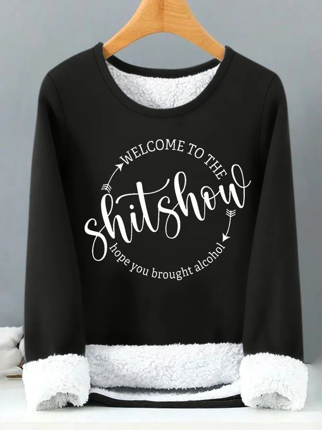 Women's welcome to the shit show hope you brought alcohol Funny Graphic Print Warmth Fleece Sweatshirt socialshop
