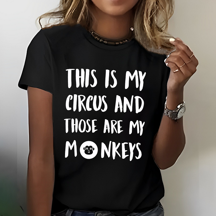 This Is My Circus And Those Are My Monkeys T-shirt