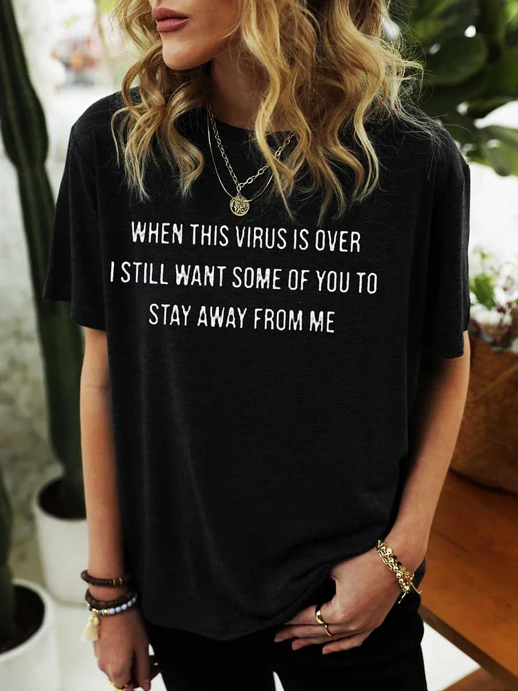 Bestdealfriday When This Virus Is Over I Still Want Some People To Stay Away From Me Shirt 11086273