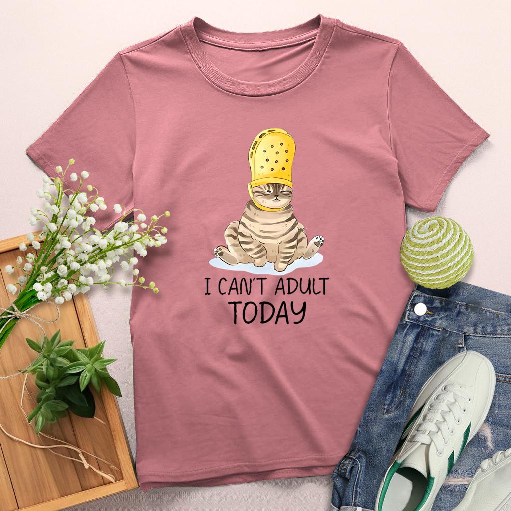 I Can't Adult Today Round Neck T-shirt-0025212-Guru-buzz
