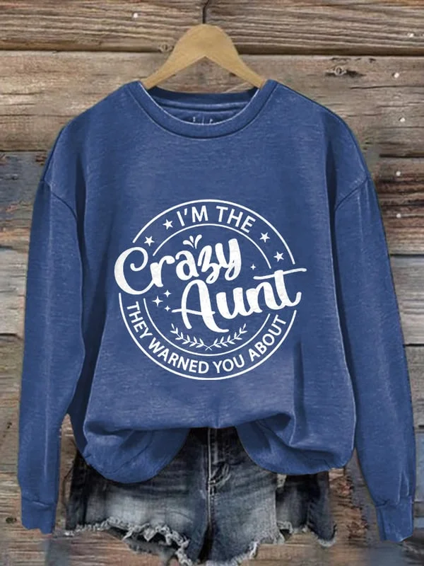 Retro I'm Crazy Aunt They Warned You About Print Sweatshirt