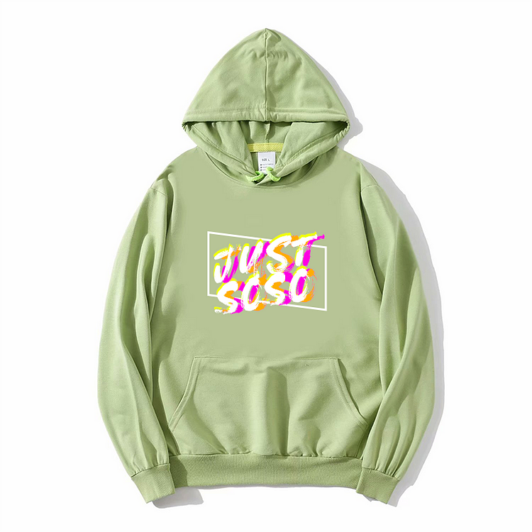 Unisex Just So So Hoodie New Arrival Winter Hoodie Matcha Green