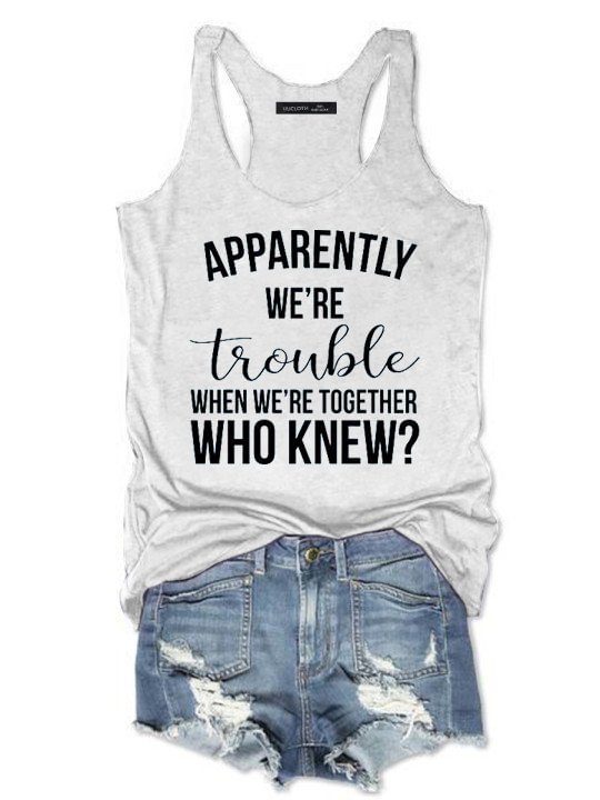 Bestdealfriday Apparently We??Re Trouble When We??Re Together Tee 11365050