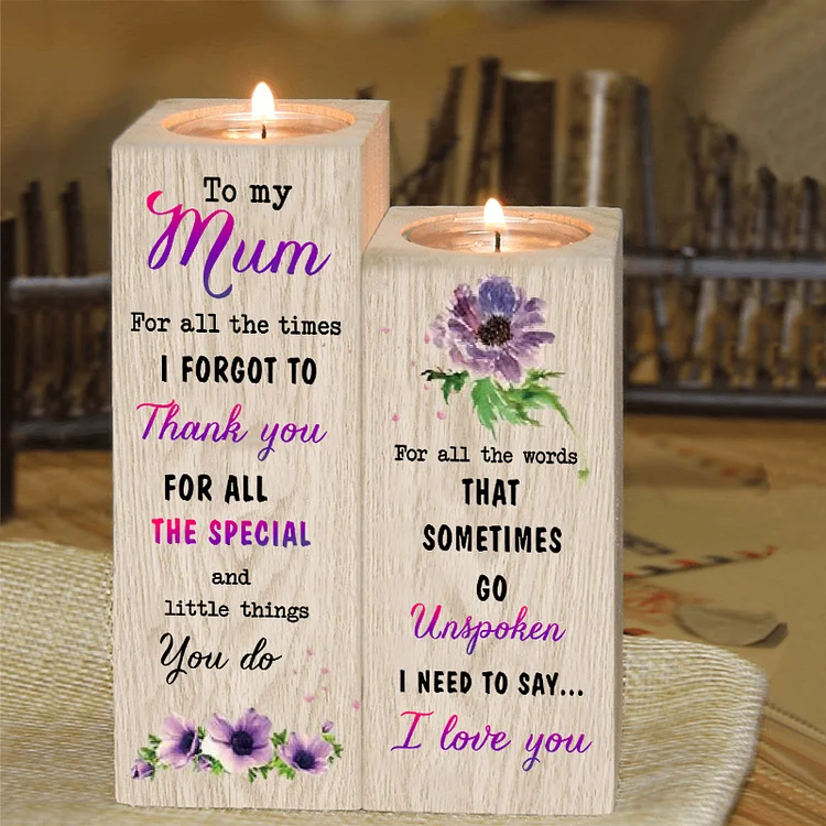 To My Mom/Mum Candle Holder Morning Glory Wooden Candlestick - For All The Times I Forgot To Thank You