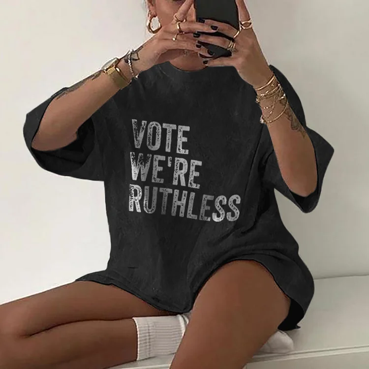 Vefave Vote We're Ruthless Printed Short Sleeve Casual T-Shirt
