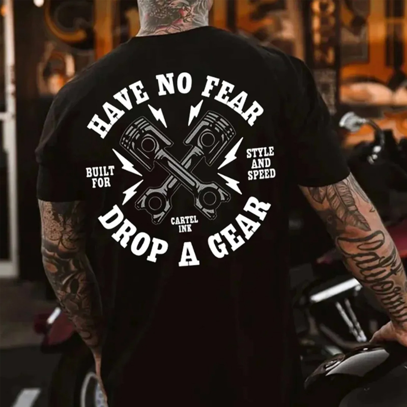 Have No Fear Drop A Gear Motorbike Style Graphic Tee