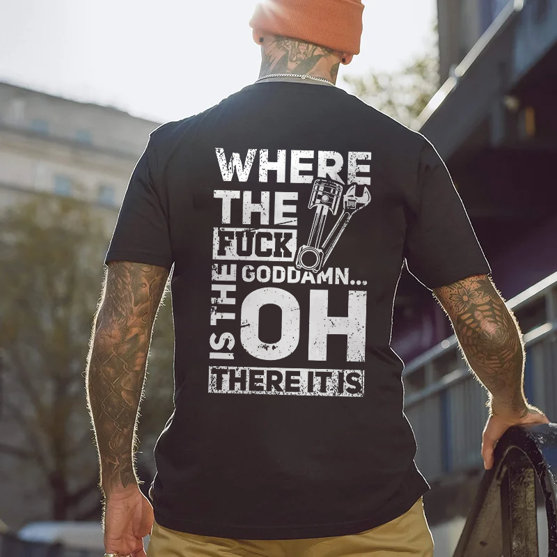 Where The Fuck Goddamn Is The There It Is T-shirt - Devcarry