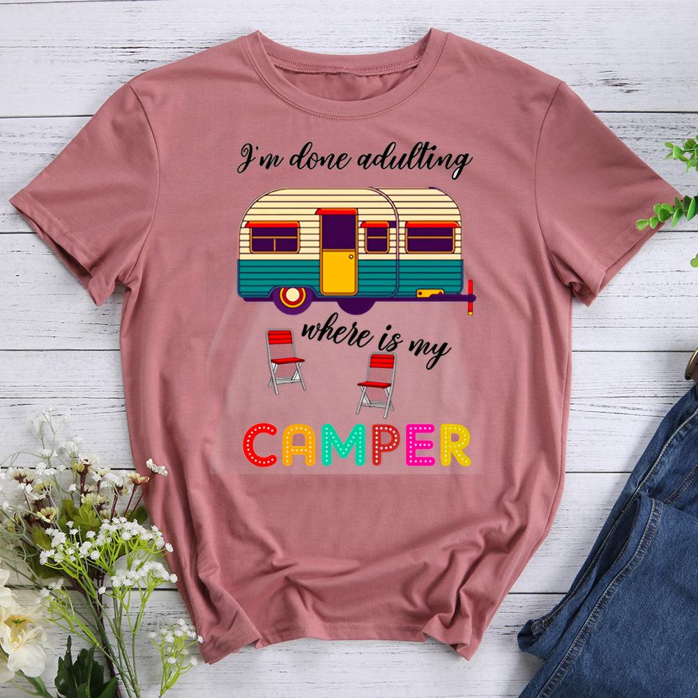 i'm done adulting where is my camper Round Neck T-shirt-0022511-Guru-buzz