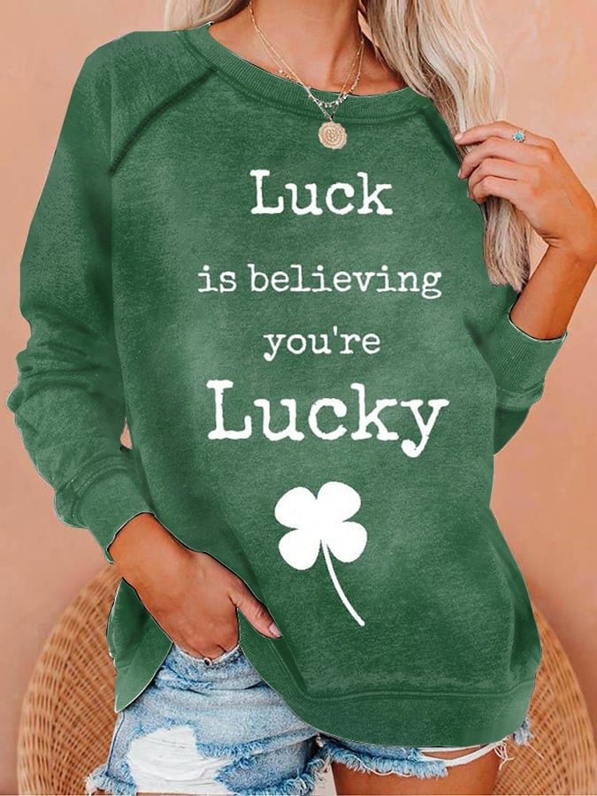 Women's Luck Is Believing You're Lucky Round Neck Casual Sweatshirt socialshop