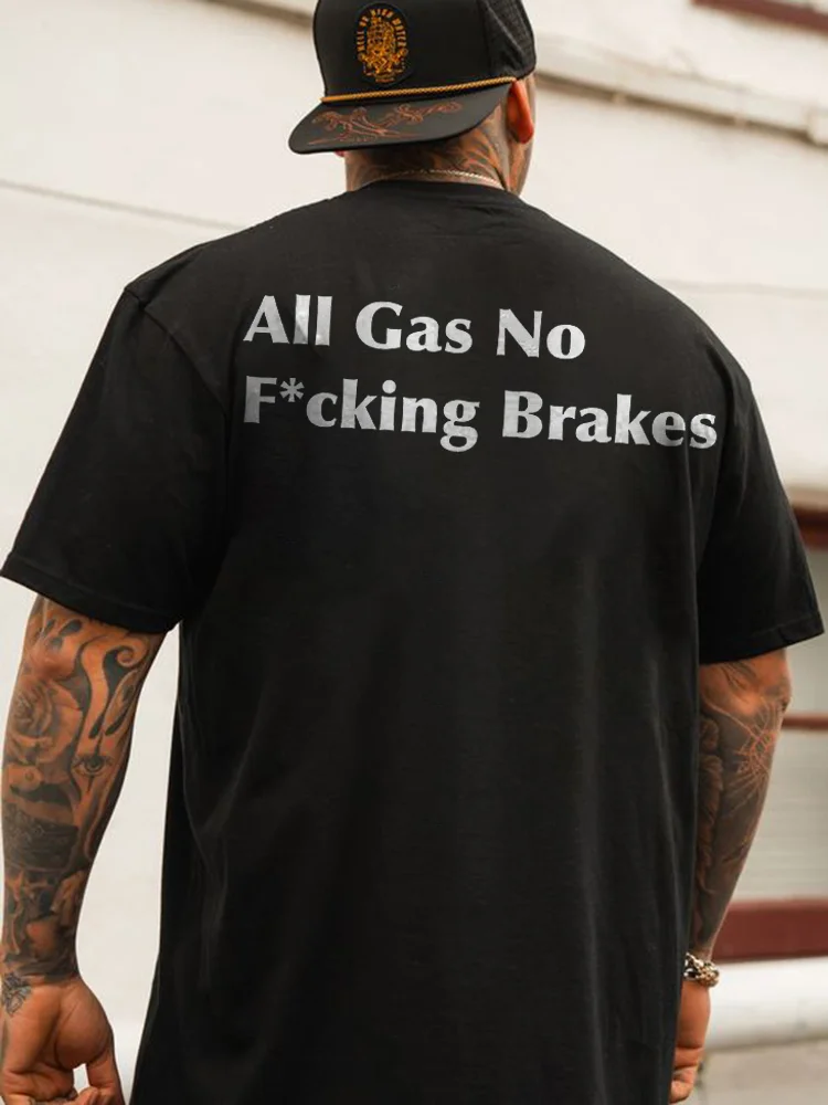 All Gas No F*cking Brakes T-shirt - Devcarry