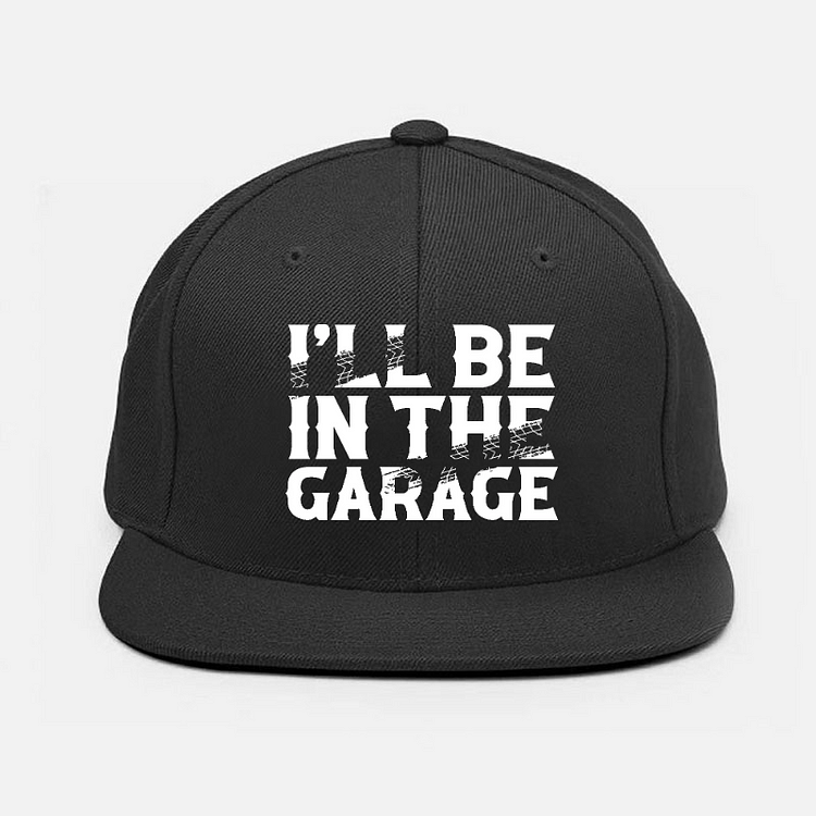 I'll Be In The Garage Funny Cap