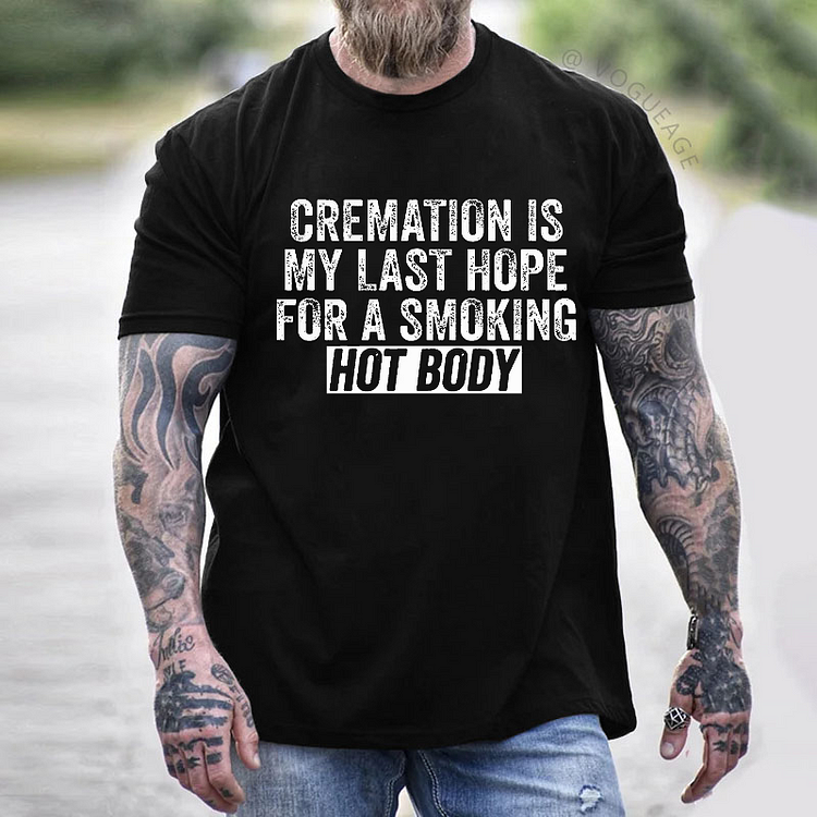 Cremation Is My Last Hope For A Smoking Hot Body Funny Lose Weight Gift T-shirt