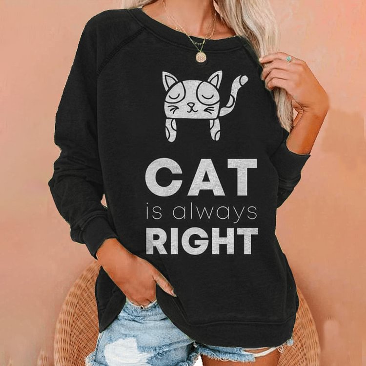 Vefave Cat Is Always Right Print Sweatshirt