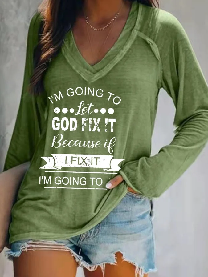 Women's I’m Going To Let God Fix It Because If I Fix It I’m Going To Jail Casual V-Neck Long-Sleeve T-Shirt socialshop