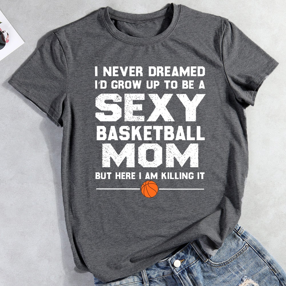 I never dreamed sexy basketball mom shirt T-shirt-012891-Guru-buzz